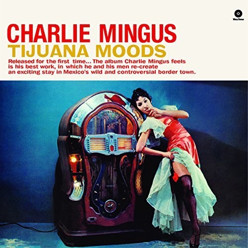 Charles Mingus: Tijuana Moods - VINYL