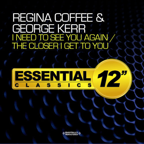 Coffee, Regina / Kerr, George: I Need to See You Again / the Closer I Get to You - CD