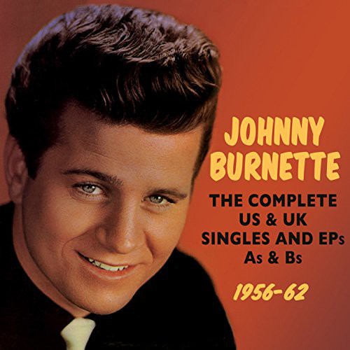 Johnny Burnette: Complete Us & UK Singles & Eps As & BS 1956-62 - CD