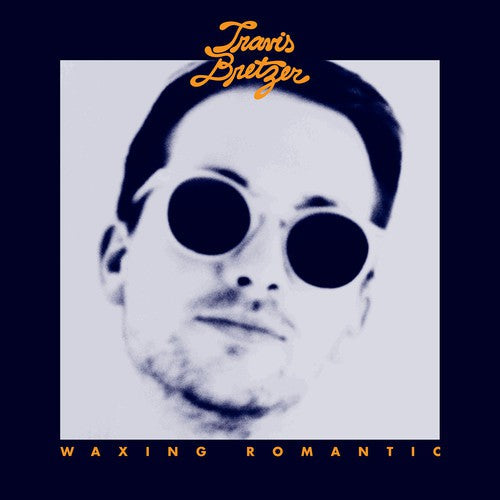 Travis Bretzer: Waxing Romantic - Record