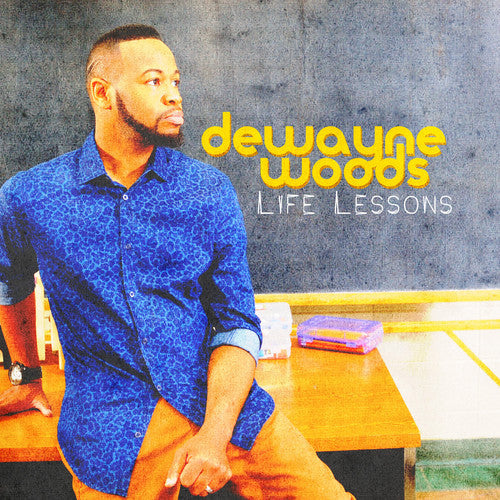 DeWayne Woods: Life Lessons - Record