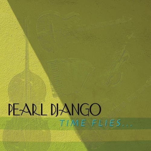 Pearl Django: Time Flies - CD