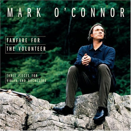 Mark O'Connor: Fanfare for the Volunteer - Record