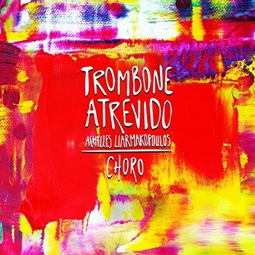Achilles Liarmakopoulos: Trombone Atrevido - Record