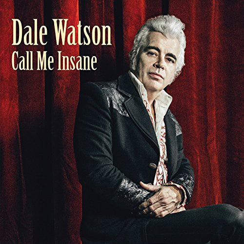 Dale Watson: Call Me Insane - Record