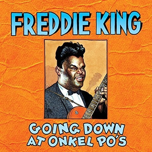 Freddie King: Going Down at Onkel Po's - Record