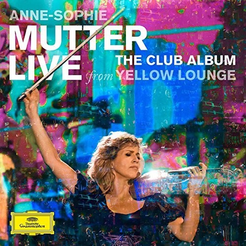 Anne-Sophie Mutter: Club Album: Live from Yellow Lounge - Record