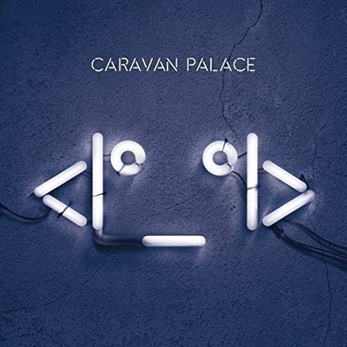 Caravan Palace: Caravan Palace - Record