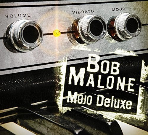 Bob Malone: Mojo Deluxe - Record