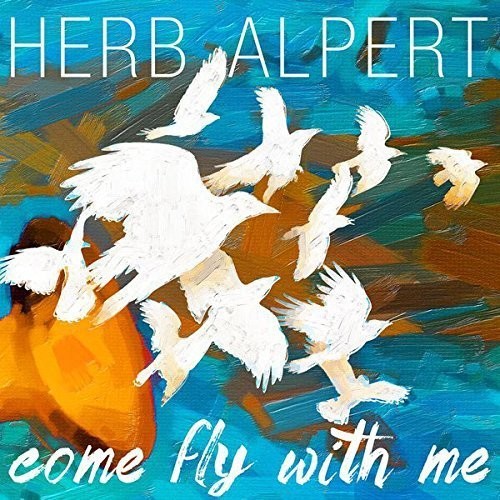 Herb Alpert: Come Fly with Me - VINYL