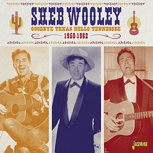 Sheb Wooley: Goodbye Texas Hello Tennessee 1950-62 - Record