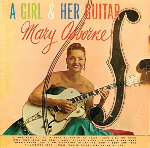 Mary Osborne: Girl & Her Guitar - CD