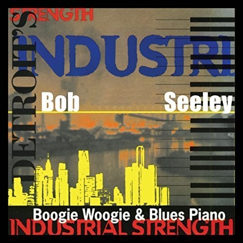 Bob Seeley: Industrial Strength - Record
