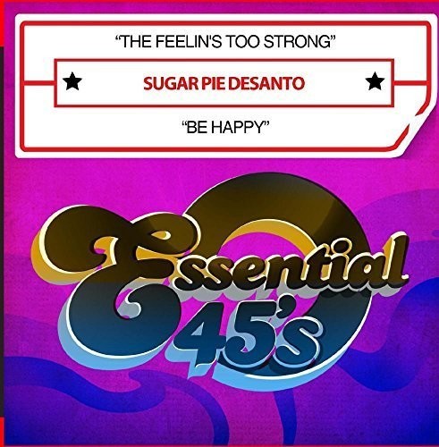 Sugar Pie DeSanto: The Feelin's Too Strong / Be Happy (Digital 45) - CD