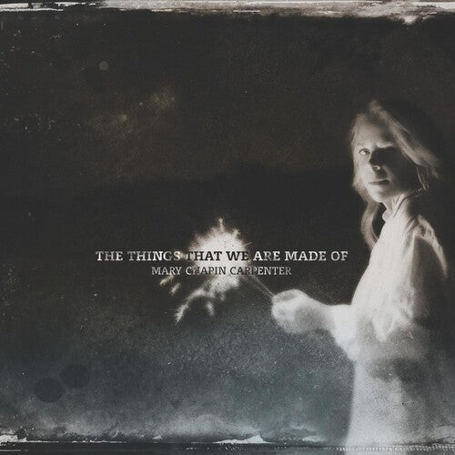 Mary-Chapin Carpenter: The Things That We Are Made Of - Record