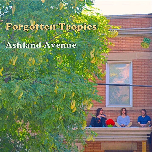 Forgotten Tropics: Ashland Avenue - Record
