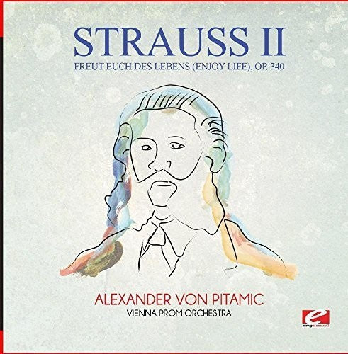 Strauss: Freut Euch Des Lebens (Enjoy Life) Op. 340 - Record