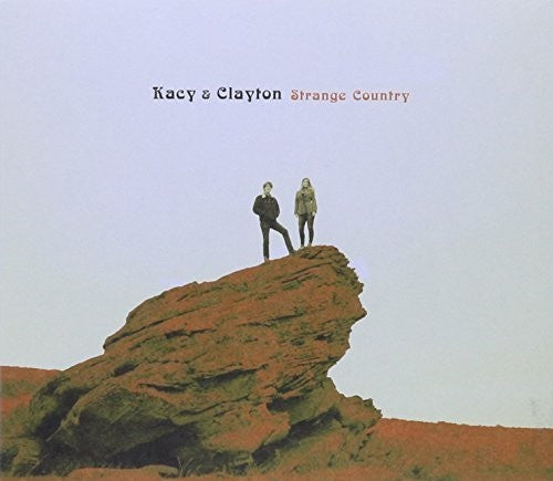Kacy & Clayton: Strange Country - Record