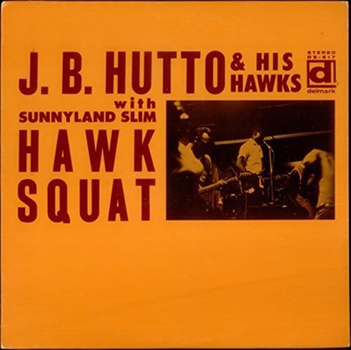 J.B. Hutto: Hawk Squat - Record