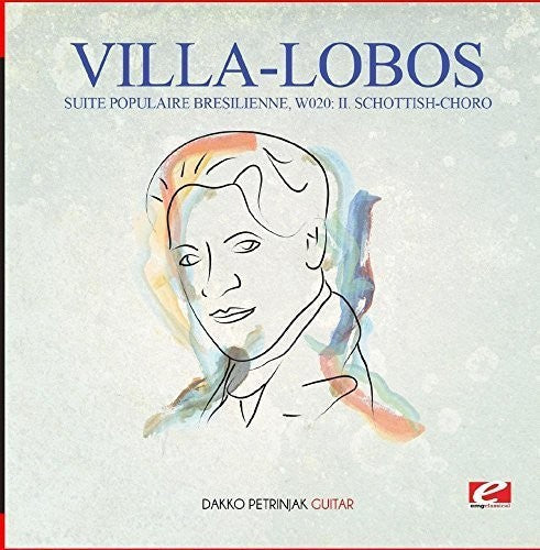 Villa-Lobos: Villa-Lobos: Suite Populaire Bresilienne, W020: II. Schottish-Choro - Record