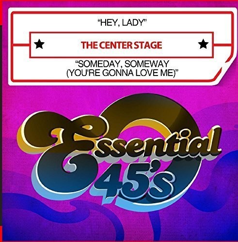 Center Stage: Hey, Lady / Someday, Someway (You're Gonna Love Me) - CD