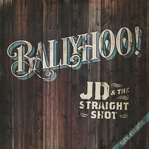 Jd & the Straight Shot: Ballyhoo! - Record