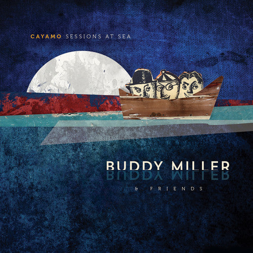 Buddy Miller: Cayamo Sessions at Sea - Record