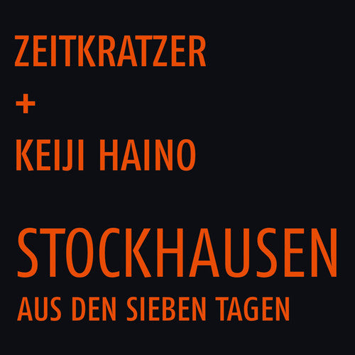 Zeitkratzer / Haino, Keiji: Stockhausen: Aus Den Sieben Tagen - Record