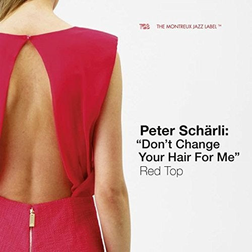 Peter Scharli: Don't Change Your Hair for Me, Red - Record