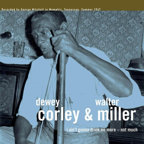 Dewey Corley: I Ain't Gonna Drink No More - Not Much - Record