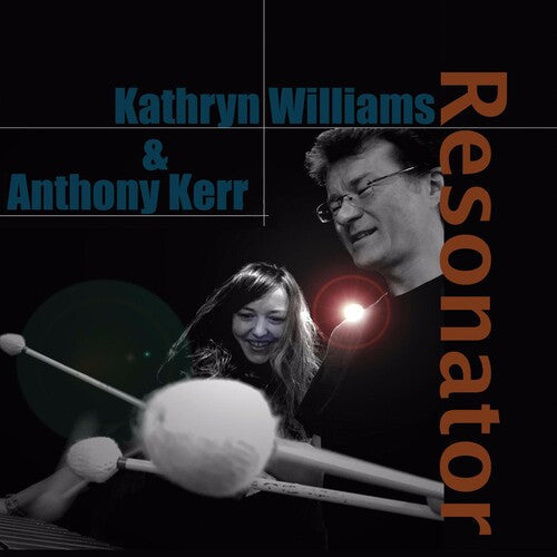 Williams, Kathryn / Kerr, Anthony: Resonator - Record
