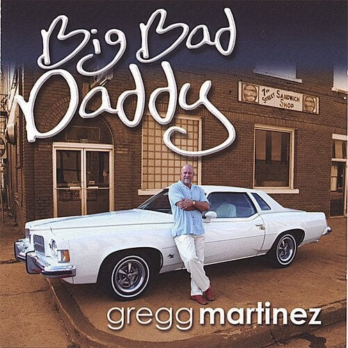 Gregg Martinez: Big Bad Daddy - Record