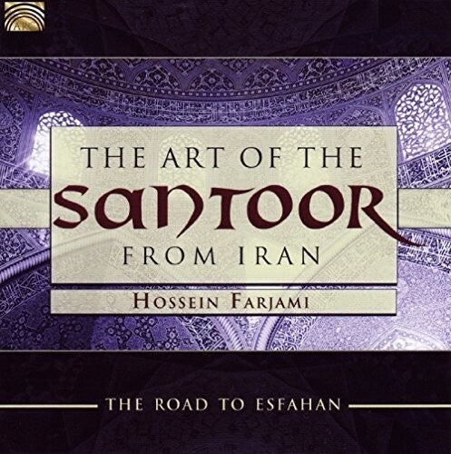 Hossein Farjami: The Art of the Santoor from Iran: Road to Esfahan - Record