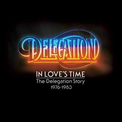 Delegation: In Loves Time: Delegation Story 1976-1983 - CD