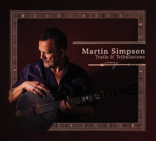 Martin Simpson: Trails & Tribulations - Record