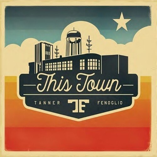 Tanner Fenoglio: This Town - Record