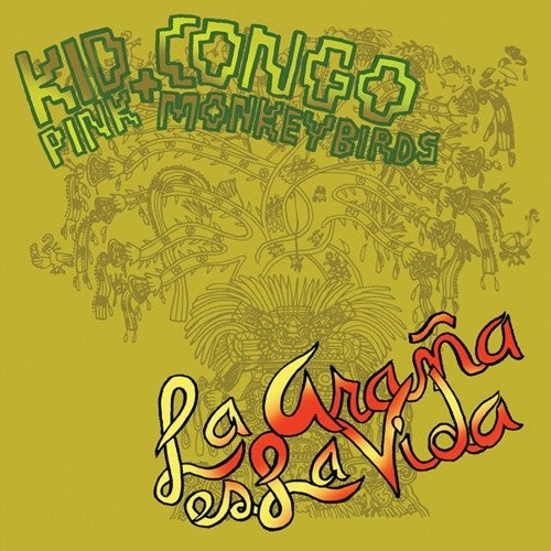 Kid Congo & the Pink Monkey Birds: La Arana Es la Vida - VINYL