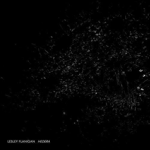 Lesley Flanigan: Hedera - Record