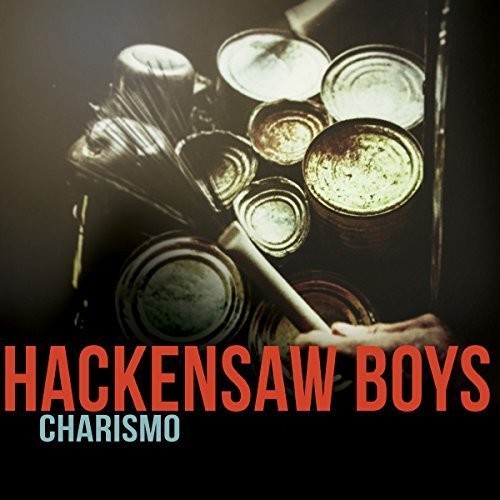 The Hackensaw Boys: Charismo - Record