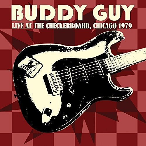 Buddy Guy: Live At The Checkerboard Lounge 1979 - Record