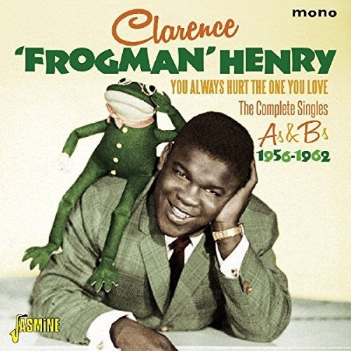 Clarence Henry Frogman: You Always Hurt The One You Love: Complete Singles - Record