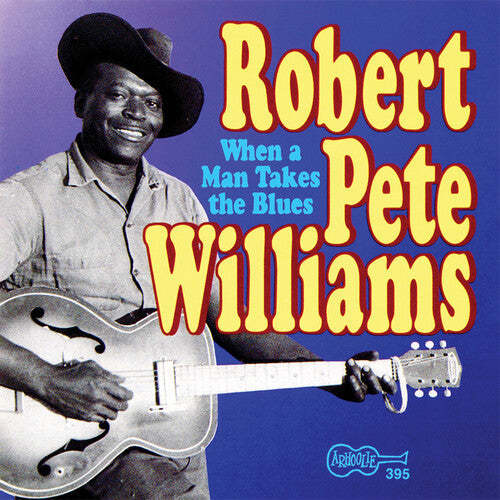 Robert Pete Williams: When a Man Takes the Blues 2 - Record