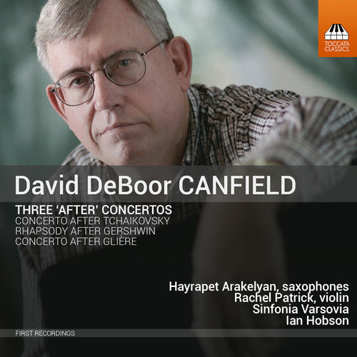 Canfield, David / Arakelyan, Hayrapet: David Deboor Canfield: Three After Concertos - Record