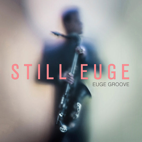 Euge Groove: Still Euge - CD