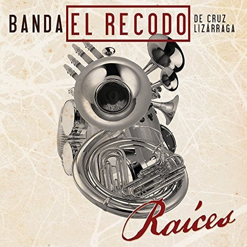 Banda El Recordo De Cruz Lizaragga: Raices - CD