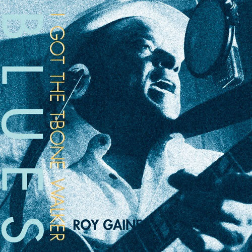 Roy Gaines: I Got The T-bone Walker Blues - Record