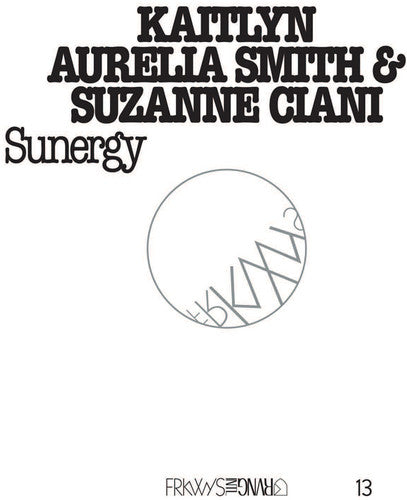Kaitlyn Aurelia Smith: FRKWYS Vol. 13: Sunergy - Record
