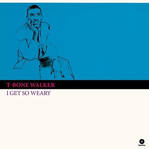 T-Bone Walker: I Get So Weary - Record