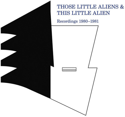 Those Little Aliens: Recordings 1980-1981 - Record