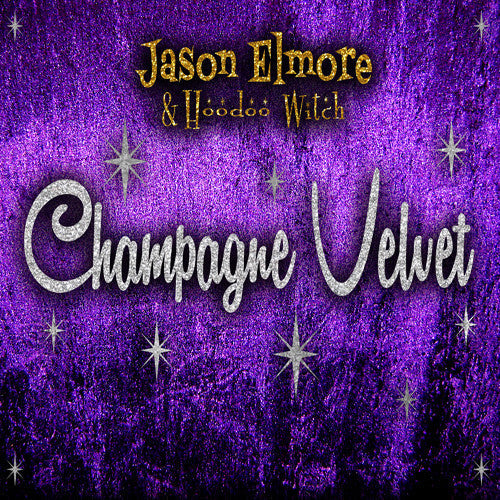 Jason Elmore: Champagne Velvet - Record